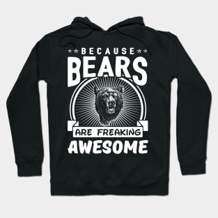 Bears Are Freaking Awesome Hoodie